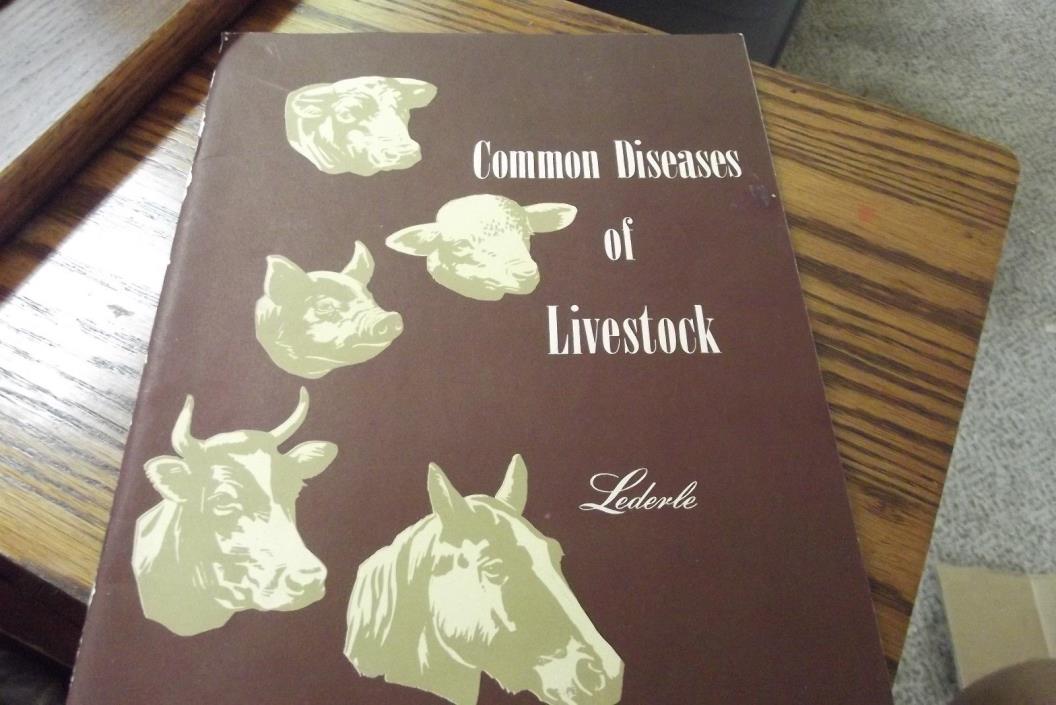 Common Diseases of Livestock Lederle Laboratories 1947
