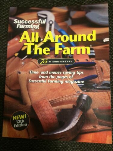 Successful Farming Magazine All Around The Farm 75th Anniversary New 12th Ed PB