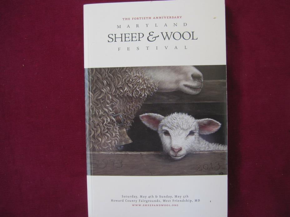 The 40th Anniversary Maryland Sheep & Wool Festival Catalog, 2013