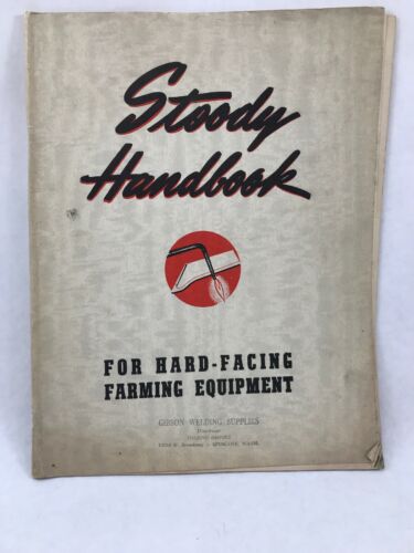 Vintage 1942 Stoody Handbook For Hard-Facing Farming Equipment