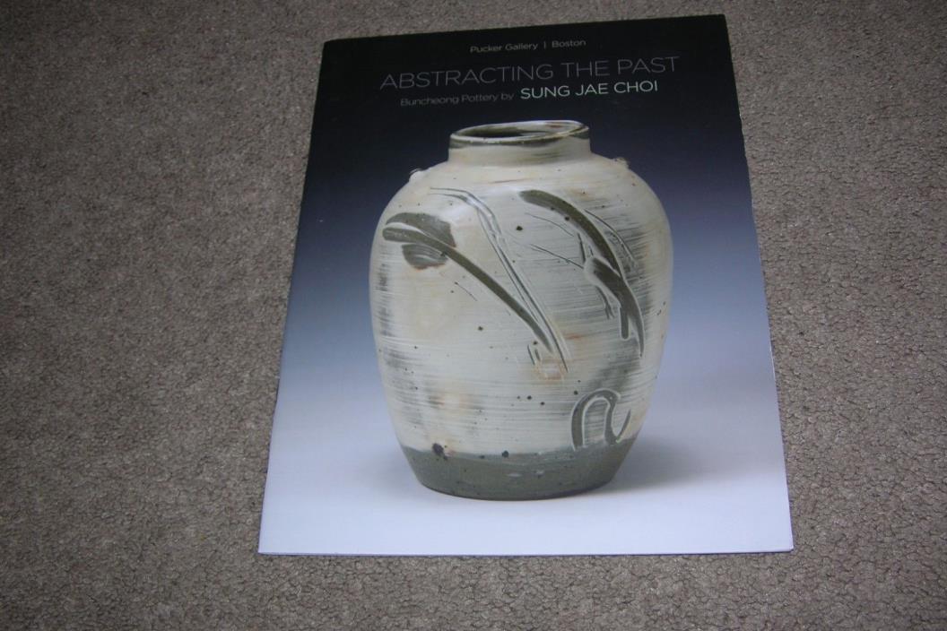 Korean Pottery Ceramics Sung Jae Choi Catalog, Pucker Gallery Boston MA