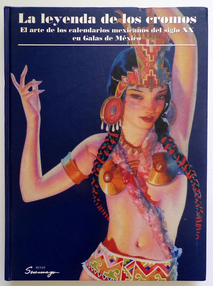 Art of Mexican Calendars of the 20th Century 2000 Exhibition Catalog