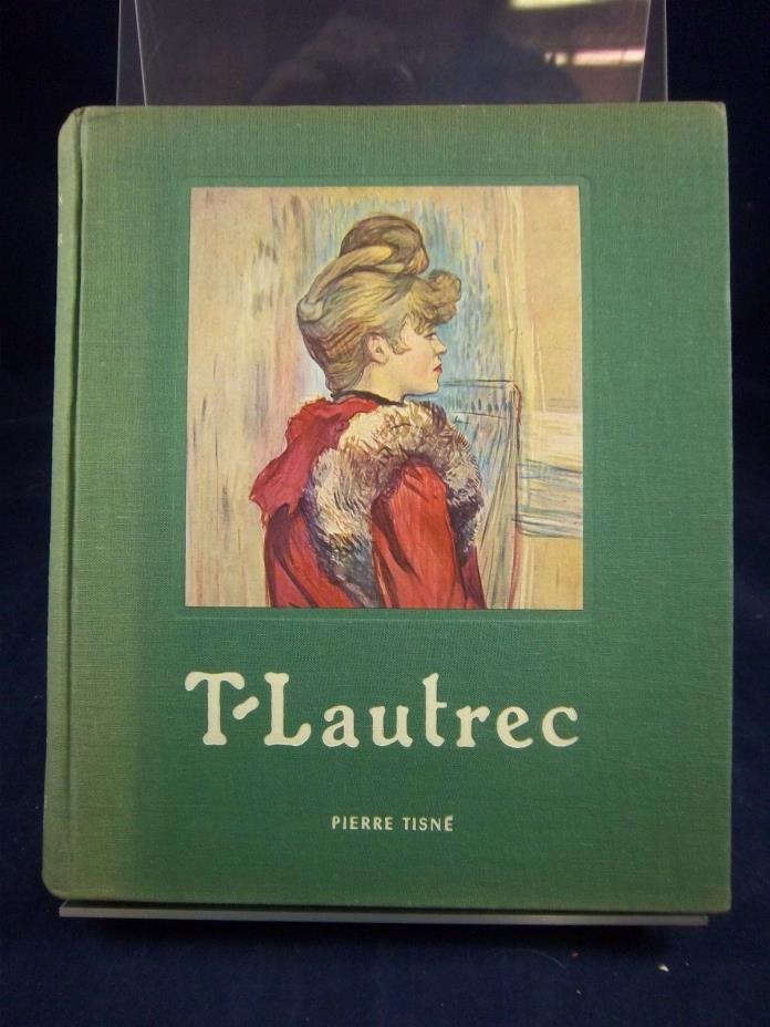 T-Lautrec, Pierre Tisne, Heavily Illustrated Hardcover, French text, 180301