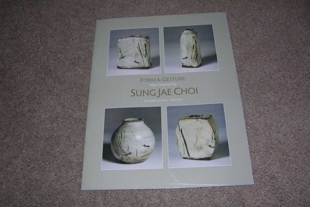 Sung Jae Choi Pottery-Ceramics Form & Gesture Catalog, Pucker Gallery Boston MA
