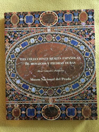 Spanish Royal Collections of Mosaics And Hard Stones - PRADO MUSEUM Book Catalog