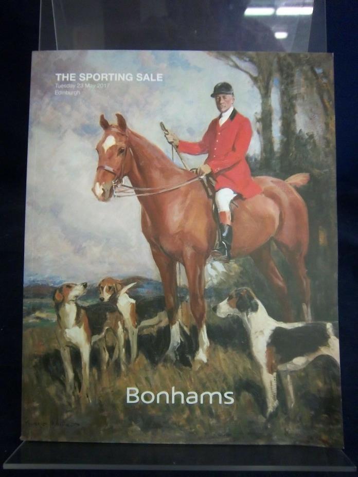 Bonhams; The Sporting Sale (auction catalog for 23 May 2017-Edinburgh) PB 180501