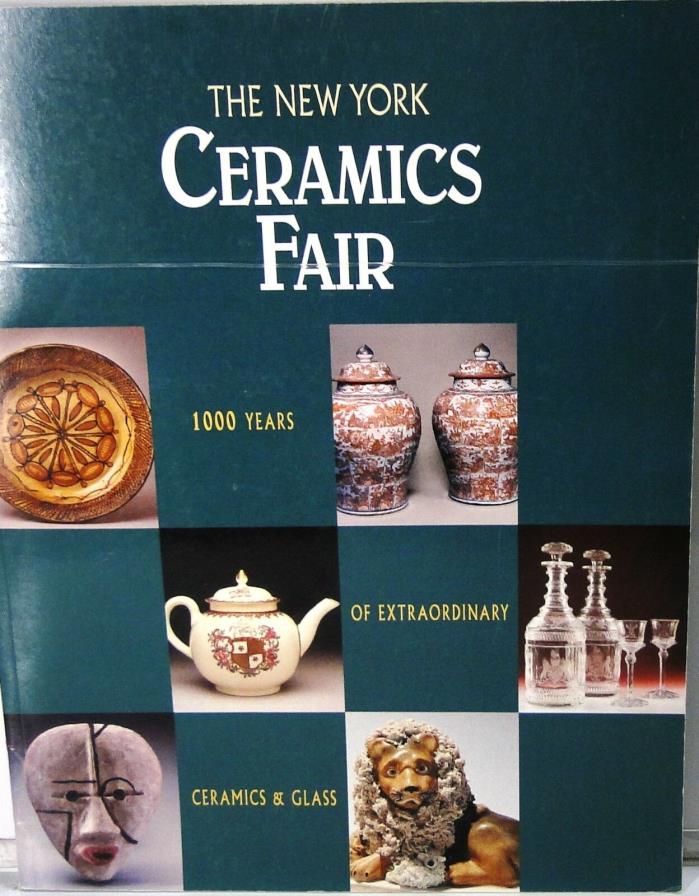 The New York Ceramics Fair 1000 years of Extraordinary Ceramics & Glass 2003