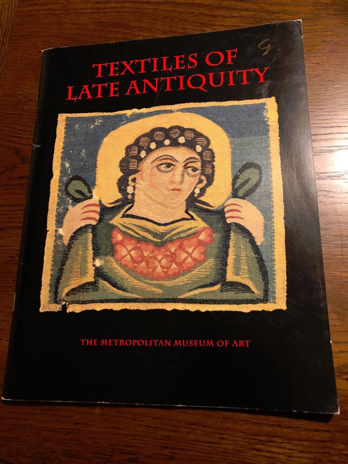 METROPOLITAN MUSEUM OF ART TEXTILES OF LATE ANTIQUITY EXHIBITION Catalog 1995