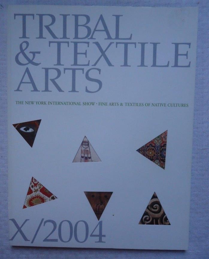 TRIBAL & TEXTILE ARTS NY INTERNATIONAL SHOW FINE ARTS BOOK 2004