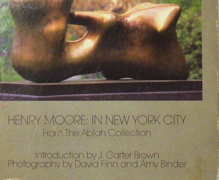 HENRY MOORE: IN NEW YORK CITY - MUSEUM WITHOUT WALLS Ablah Collection 1984