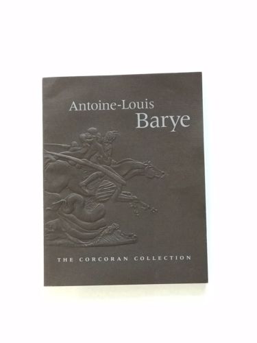 Antoine-Louis Barye The Corcoran Collection Book