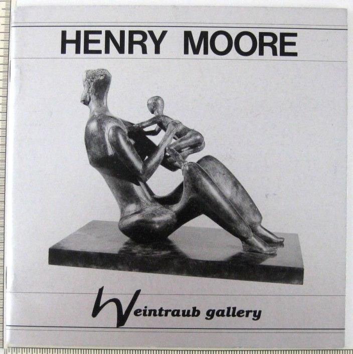 Henry Moore Sculptor Art Exhibition Catalog Book Weintraub Gallery NY