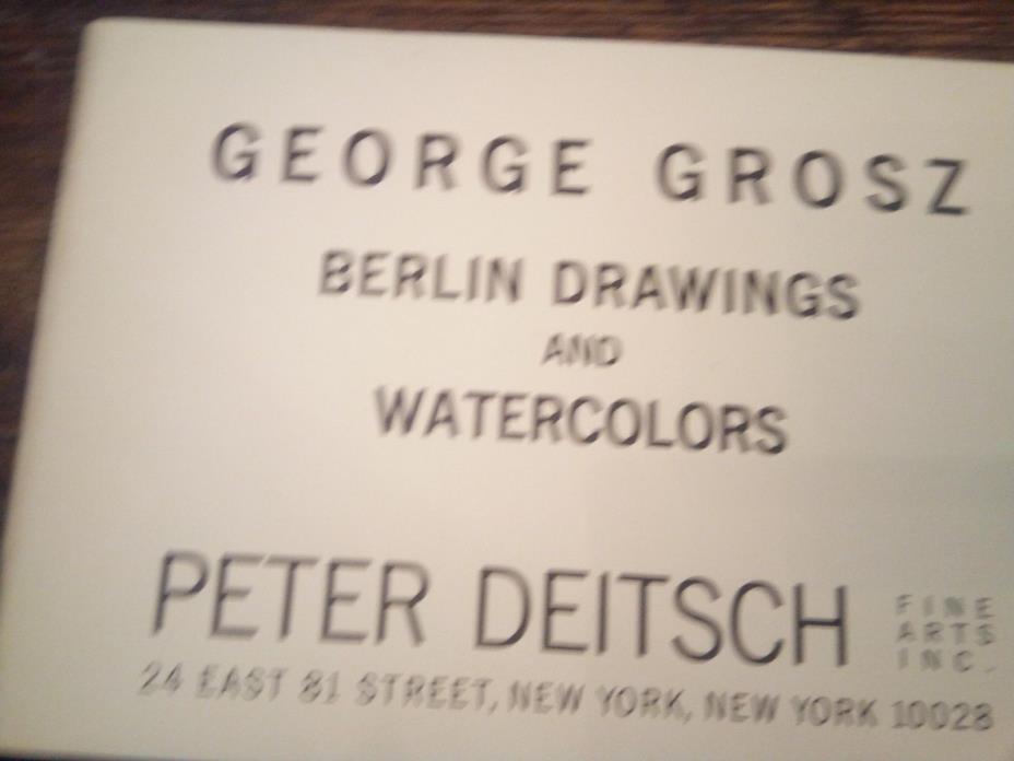 George Grosz Berlin Drawings and Watercolors by Peter Deitsch 1970 Art Calaog