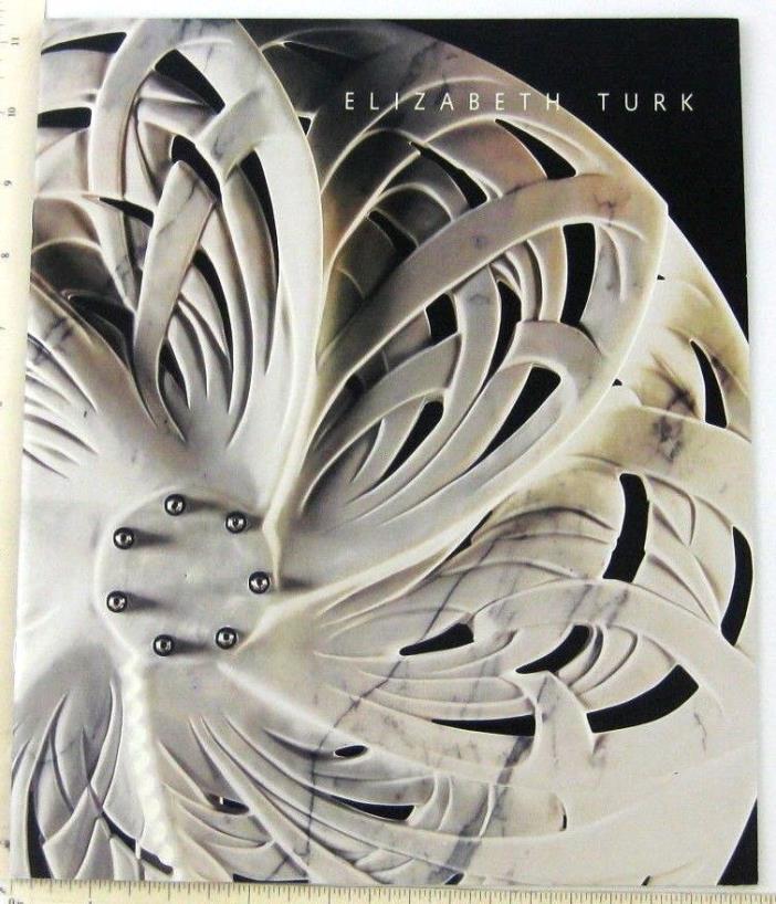Elizabeth Turk Art Exhibition Catalog Book Marble Sculptor Hirschl Adler NY 2008