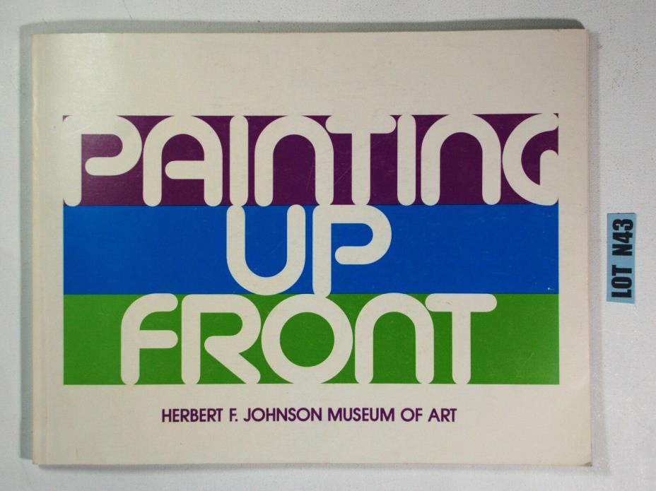 Painting Up Front Herbert Johnson Museum Of Art Leavitt 1981 Paperback LOT N43