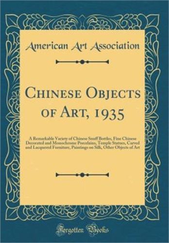Chinese Objects of Art, 1935: A Remarkable Variety of Chinese Snuff Bottles, Fin