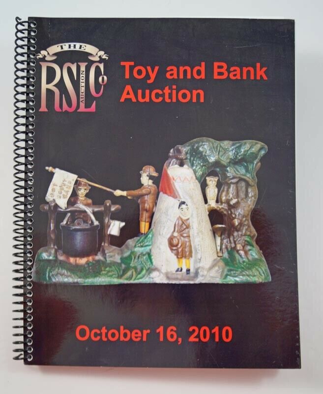 TOY & BANK RSL CO. AUCTION CATALOG 2010 STILL BANKS & MECHANICAL BANKS 10/16/10