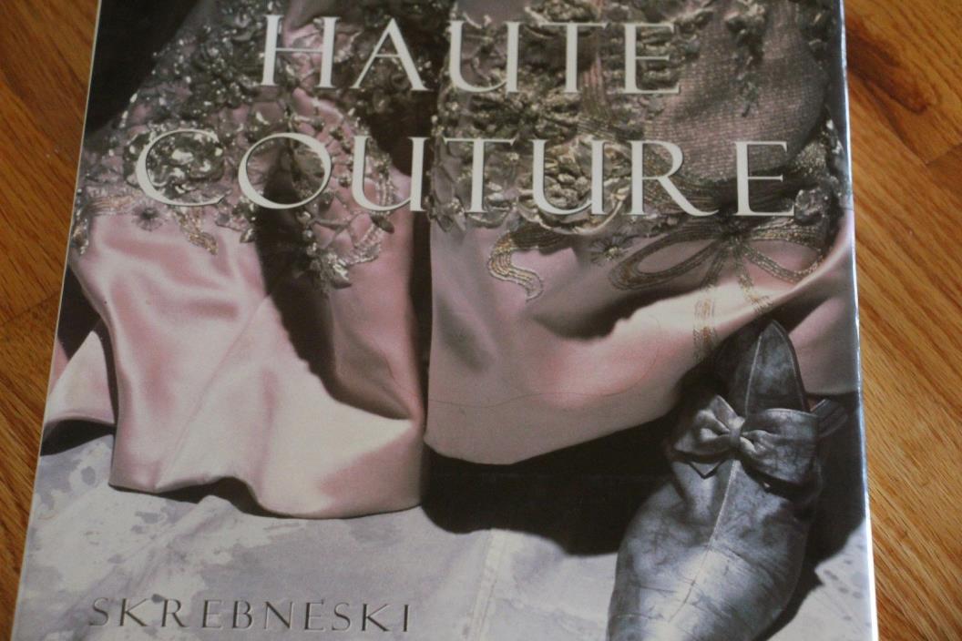ART OF HAUTE COUTURE Book/Victor Skrebneski- Laura Jacobs/174 Page/1st Edition