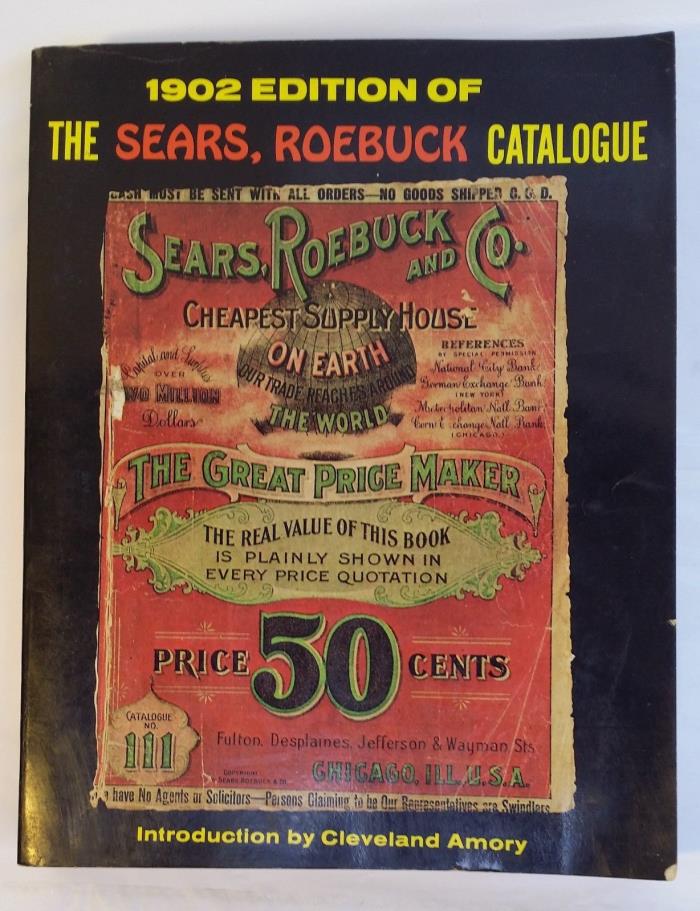 1902 Edition of The Sears, Roebuck Catalog - 1980 Reprint