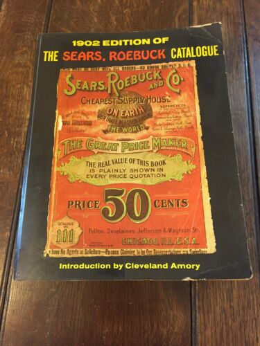 1902 Edition of The Sears Roebuck Catalogue Crown Publishers1969 Bounty Book