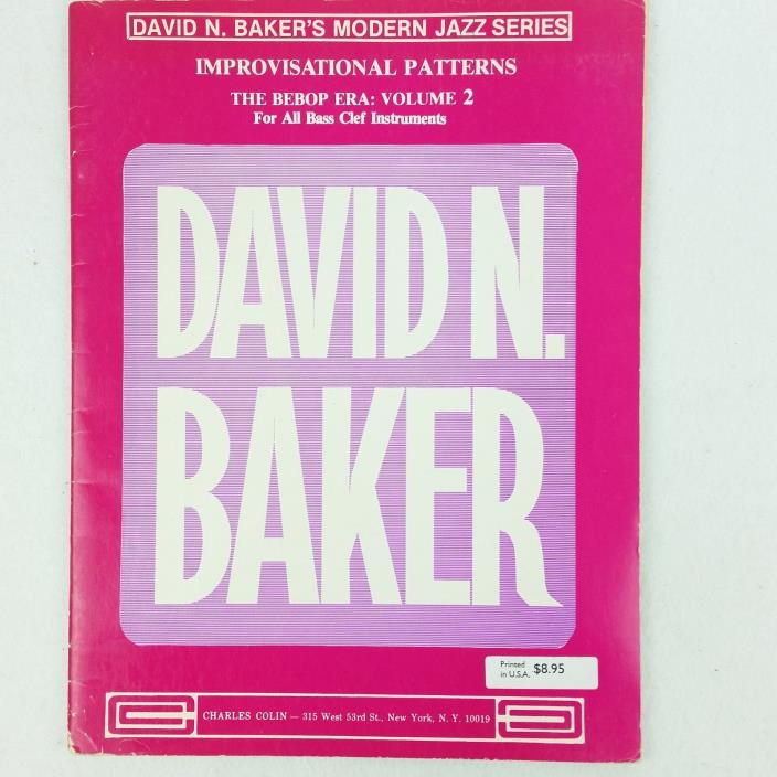 David N. Baker Improvisational Patterns Jazz The Bebop era: Volume 2