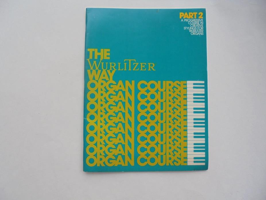 Vintage The Wurlitzer Way Organ Course Part 2 Progressive Creative Stylings