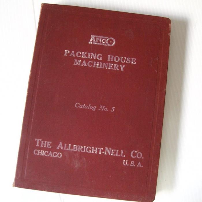 1918 Allbright-Nell ANCO Packing House Machinery catalog - Butcher Abattoir vtg