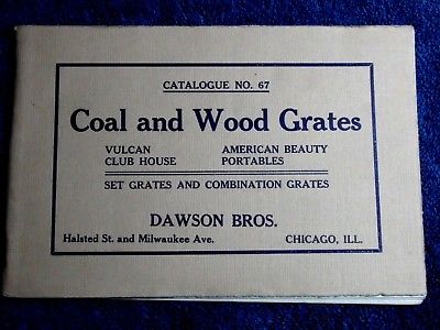 RARE 1906 CATALOGUE COAL & WOOD GRATES DAWSON BROS HALSTED&MILWAUKEE CHICAGO IL