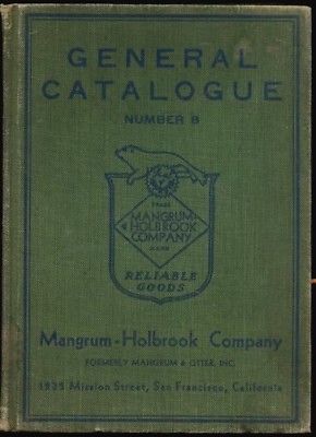 1930s MANGRUM HOLBROOK OTTER COMPANY GENERAL CATALOGUE # 8 SAN FRANCISCO CATALOG