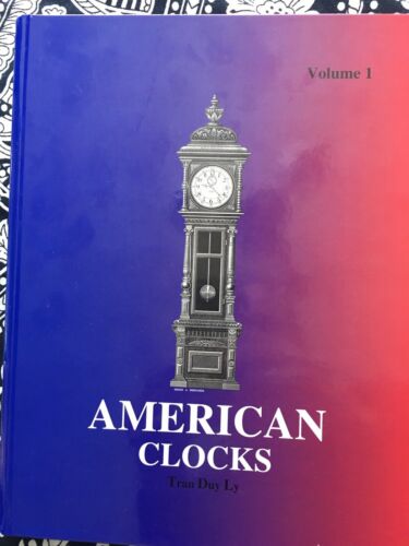 American Clocks Volume 1 by Tran Duy Ly 1999 Clock 333 Pages Great Condition