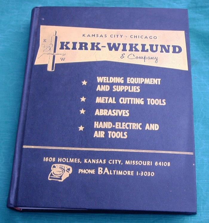 Vintage 1965 Tool Catalog Kirk Wiklund Welding Equip. Metal Cutting Tools +