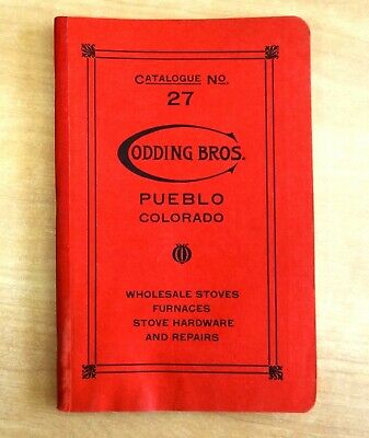 CODDING BROS. STOVES CATALOGUE No.27 Pueblo Colorado c.1910 REFRIGERATORS