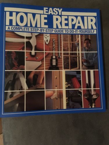 Easy Home Repair A Complete Step By Step Guide To Do It Yourself