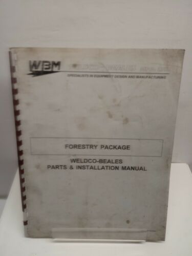 WELDCO-BEALES FORESTRY PACKAGE PARTS INSTALL MANUAL 450G 550G 650G 455G 555G