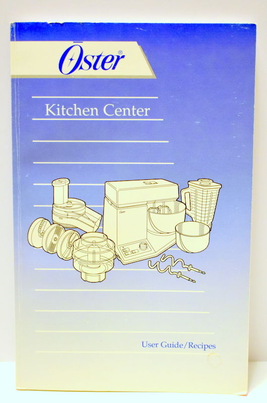 User Guide Manuel Oster Kitchen Center Recipes Soft Cover