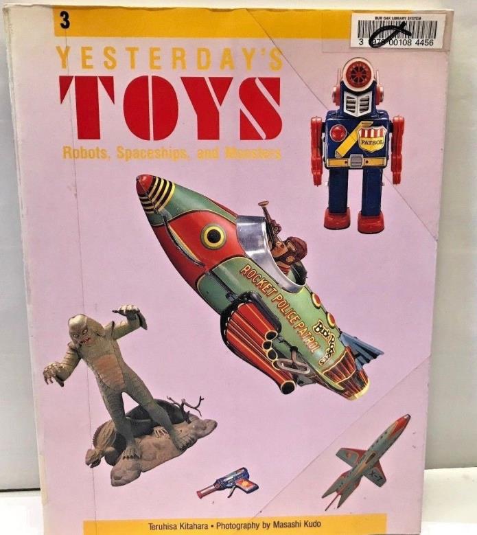 YESTERDAY'S TOYS ROBOTS SPACESHIPS & MONSTERS ILLUSTRATED BOOK GUIDE VINTAGE