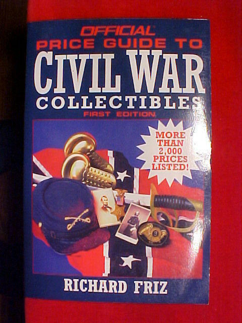 CIVIL WAR COLLECTIBLES PRICE GUIDE BOOK 375 PAGES RICHARD FRIZ