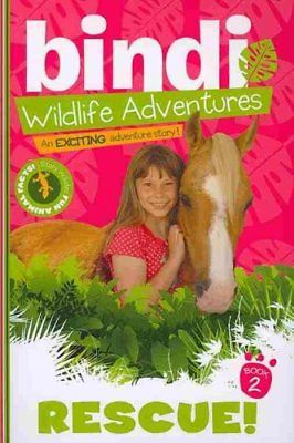 Bindi's Wildlife Adventures: Rescue! : Bindi Wildlife Adventures 2 by Jess...