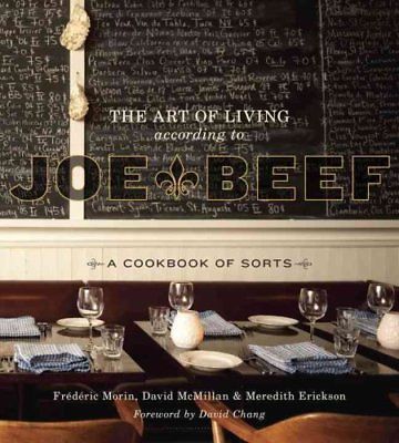 The Art of Living According to Joe Beef : A Cookbook of Sorts by Meredith...