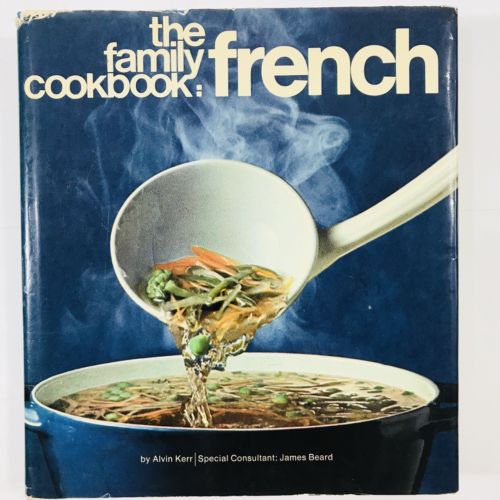 The Family Cookbook: French By Alvin Kerr 1973 Hardcover Cookbook
