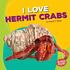 I Love Hermit Crabs (Bumba Books Pets Are the Best