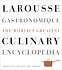 Larousse Gastronomique : The World's Greatest Culi