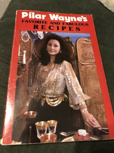 Pilar Wayne’s Favorite And Fabulous Recipes Book