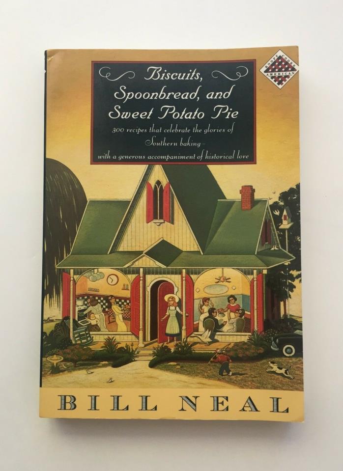 Biscuits, Spoonbread, and Sweet Potato Pie Southern Baking by Bill Neal 1996 PB