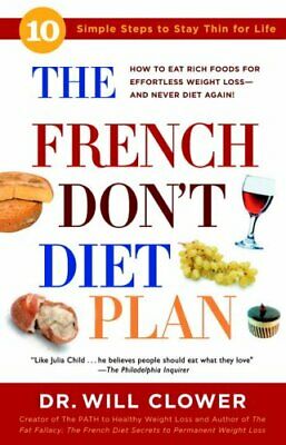 The French Don't Diet Plan by William Clower 9780307336521 (Paperback, 2006)