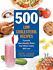 500 Low-carb Recipes - 500 Recipes, From Snacks To Dessert, That The-ExLibrary