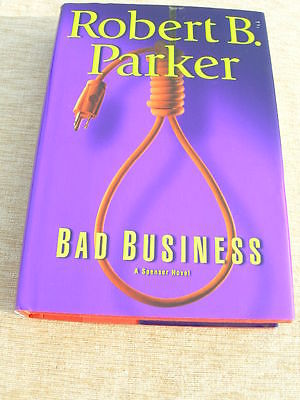 SpenMystery Ser.: Bad Business by Robert B. Parker (2004, Hardcover)1st 2nd