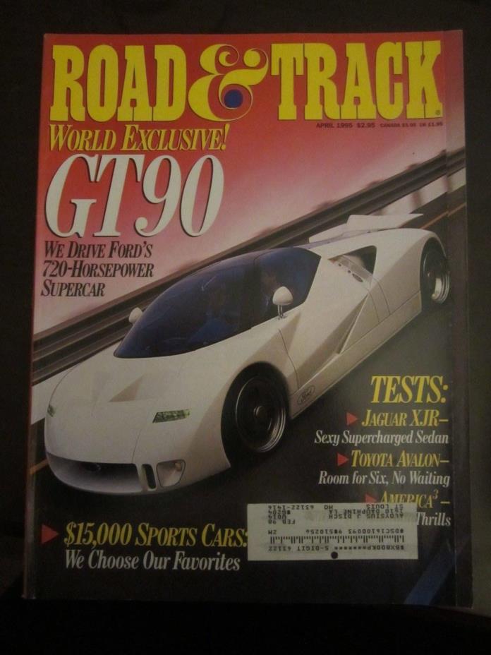 Road & Track Magazine April 1995 Ford GT90 720 Horsepower Supercar (Z9) Y4 W5