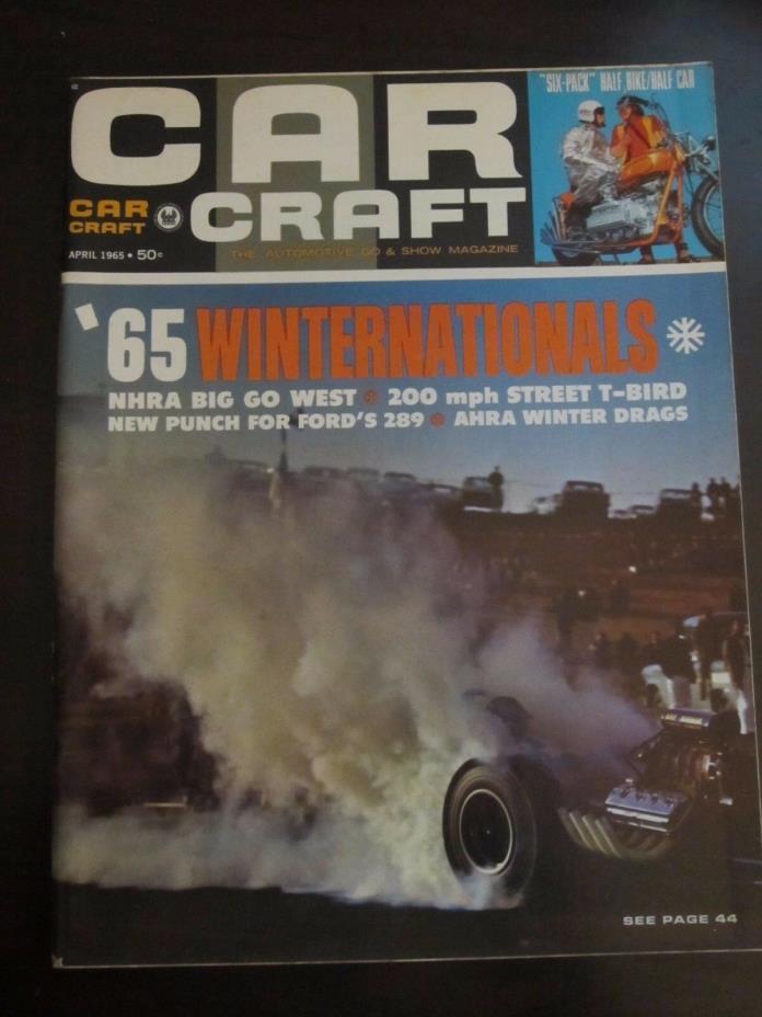 Car Craft Magazine April 1965 Winternationals Six Pack Half Bike Half X AV Z6 Y9