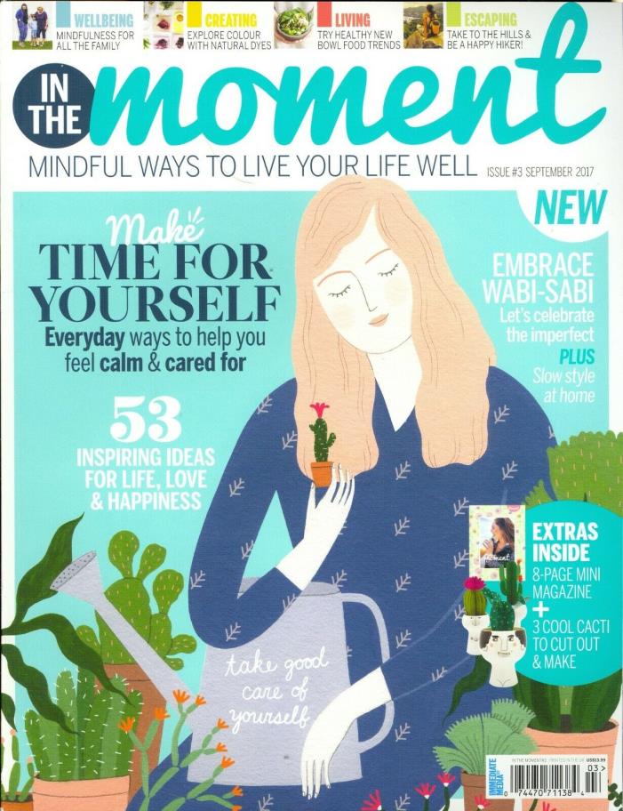 In The Moment Issue #3 2017 Mindful Ways To Live Your Life Well MAKE TIME